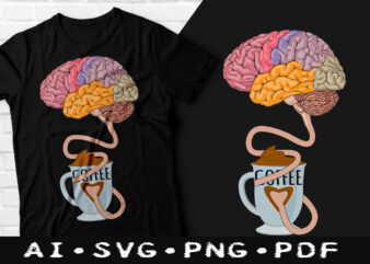 Coffee for brain t-shirt design, Coffee for brain t-shirt SVG, Brain & coffee tshirt, Coffee connect brain tshirt, Coffee tshirt, Happy Coffee day tshirt, Funny Coffee tshirt