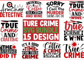 Ture Crime SVG T shirt Design Bundle