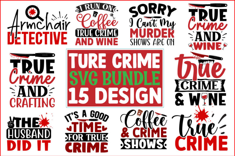 Ture Crime SVG T shirt Design Bundle