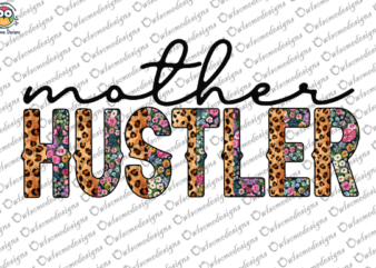 Mother Hustler t-shirt design