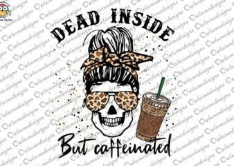 Dead inside but caffeinated messy bun t-shirt design