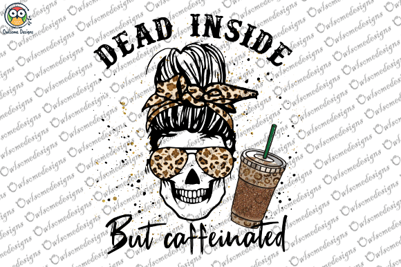 Dead inside but caffeinated messy bun t-shirt design