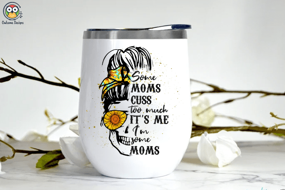 Some Moms cuss too much t-shirt design