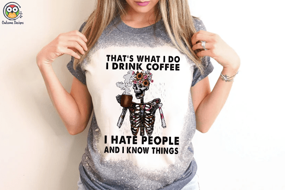 I drink coffee I hate people and I know things t-shirt design