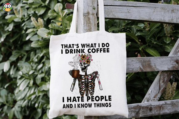 I drink coffee I hate people and I know things t-shirt design