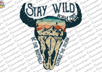 Stay Wild Roam Free Be the Buffalo Charge the Storm T-shirt design