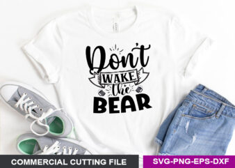 Don t wake the bear- SVG t shirt vector illustration