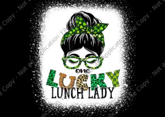 One Lucky Lunch Lady Bleached Messy Bun St Patricks Day Png, St Patricks Day Png, One Lucky Lunch Lady Png, St.Patricks Day Png