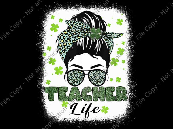 Lucky teacher st patrick png, teacher messy bun bleached green png, teacher life st patrick png, st patrick day png t shirt vector graphic