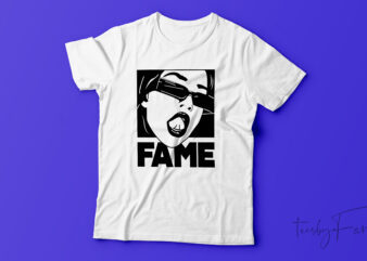 Fame | Unique t shirt art for sale