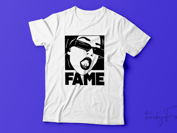 Fame | unique t shirt art for sale