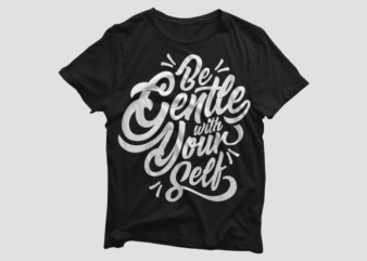 Be Gentle With Yourself – motivational quotes typography t shirt design bundle, saying and phrases lettering t shirt designs pack collection for commercial use.