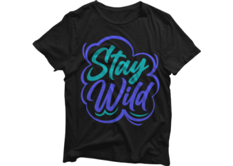 Stay Wild – motivational quotes typography t shirt design bundle, saying and phrases lettering t shirt designs pack collection for commercial use.