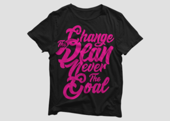 Change The Plan Never The Goal – motivational quotes typography t shirt design bundle, saying and phrases lettering t shirt designs pack collection for commercial use.