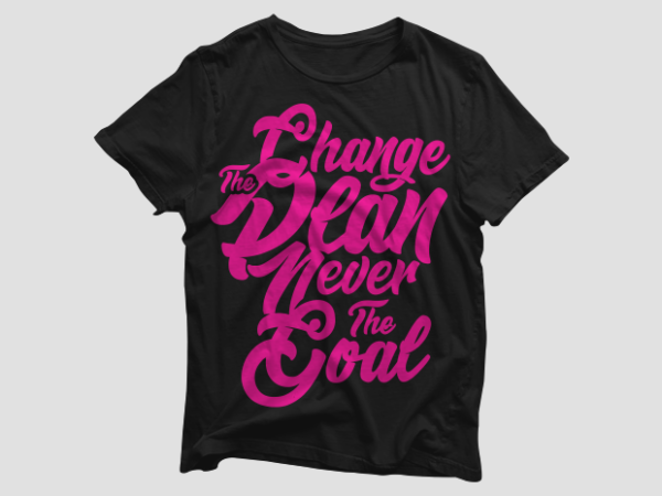 Change The Plan Never The Goal – motivational quotes typography t shirt design bundle, saying and phrases lettering t shirt designs pack collection for commercial use.