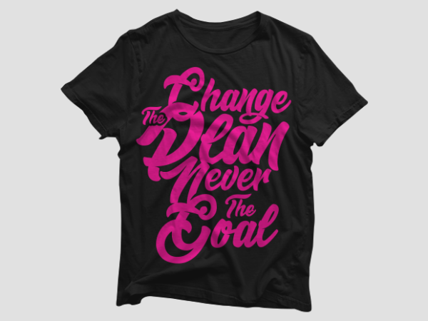 Change the plan never the goal – motivational quotes typography t shirt design bundle, saying and phrases lettering t shirt designs pack collection for commercial use.