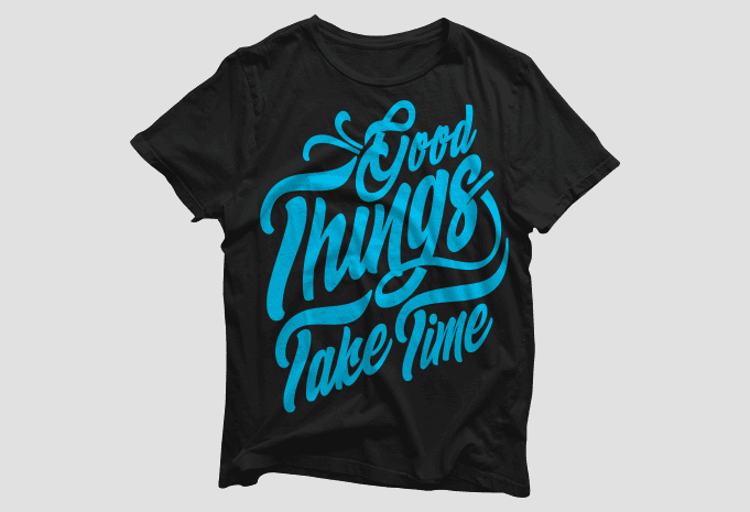 Good Things Take Time – motivational quotes typography t shirt design bundle, saying and phrases lettering t shirt designs pack collection for commercial use.
