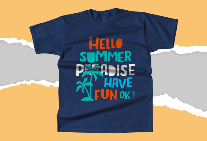 Hello Summer paradise Have Fun Ok – T-shirt Design