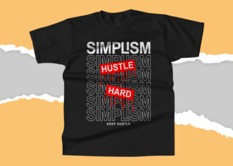 Simplism Hustle Hard T-shirt Design