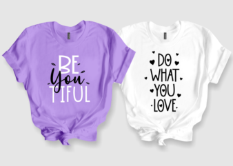 Beautiful – Do What You Love t shirt template