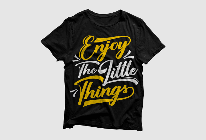Enjoy the little things – Lettering typography, Quotes typography designs ready to rpint