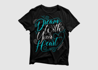 Dream with your heart – Lettering typography