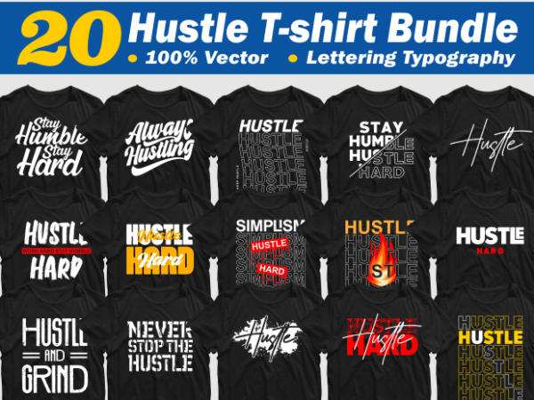 20 hustle t-shirt bundle – 100% vector – lettering typography
