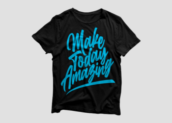 Make Today Amazing – motivational quotes typography t shirt design bundle, saying and phrases lettering t shirt designs pack collection for commercial use.