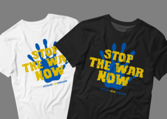 Stop the war now graphic t-shirt, Stop war! stand win ukraine t-shirt design, stop war! stand win ukraine svg, stand win ukraine tshirt, stop war tshirt, free ukraine tshirt, funny