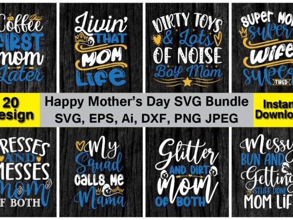 Happy mother’s day png & svg 20 design bundle for best selling t-shirt design Happy mother’s day png & svg 20 design bundle for best selling t-shirt design