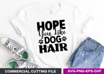 Hope you like dog hair- SVG