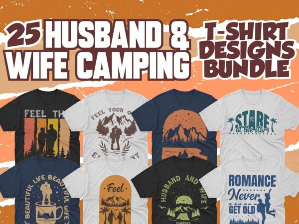 Husband and wife camping t shirt designs bundle, husband and wife camping quotes, couple hiking t shirt design, romantic camping quotes
