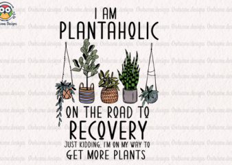 I Am Plantaholic T-Shirt Design