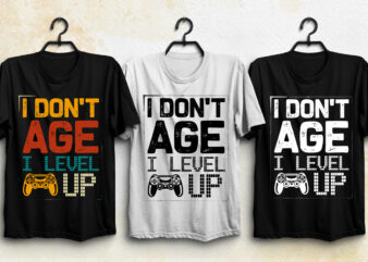 I Don’t Age I Level Up T-Shirt Design