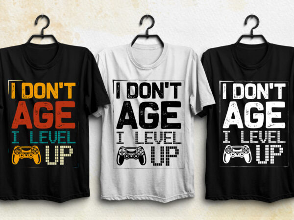 I don’t age i level up t-shirt design
