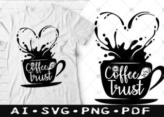 In coffee We trust t-shirt design, In coffee We trust SVG, Coffee tshirt, Happy Coffee day tshirt, Funny Coffee tshirt