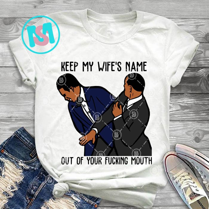 Keep My Wife's Name Out Of Your Fucking Mouth SVG, Will Smith SVG, Christ Rock SVG