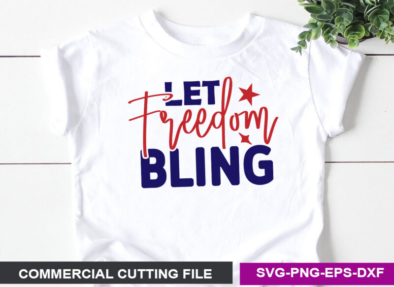 Let freedom bling-SVG