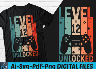 Level 12 Unlocked Game t-shirt design, Level 12 Unlocked Gameing SVG, Game level 12 tshirt, Unlocked level Game tshirt, Game Level t shirt, Happy Gaming tshirt, Funny Gaming tshirt