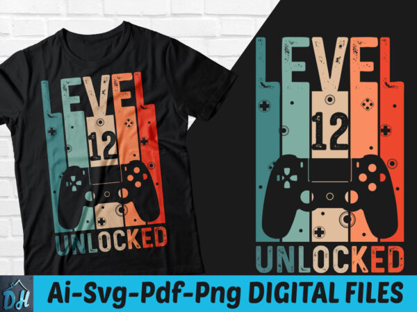 Level 12 unlocked game t-shirt design, level 12 unlocked gameing svg, game level 12 tshirt, unlocked level game tshirt, game level t shirt, happy gaming tshirt, funny gaming tshirt