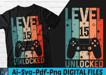 Level 15 Unlocked Game t-shirt design, Level 15 Unlocked Gameing SVG, Game level 15 tshirt, Unlocked level Game tshirt, Game Level t shirt, Happy Gaming tshirt, Funny Gaming tshirt