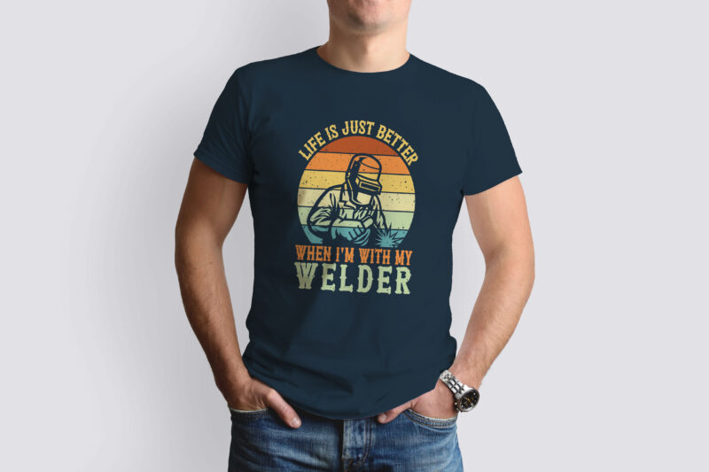 Life is just better when I’m with my welder