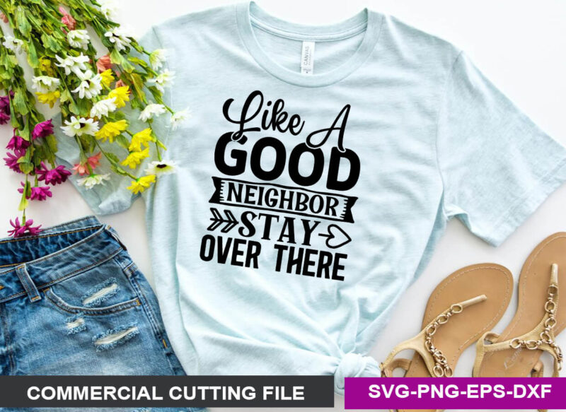 Like a good neighbor stay over there- SVG