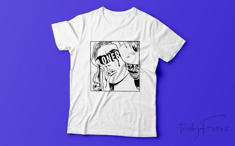 Loner | Woman face art t shirt design for sale