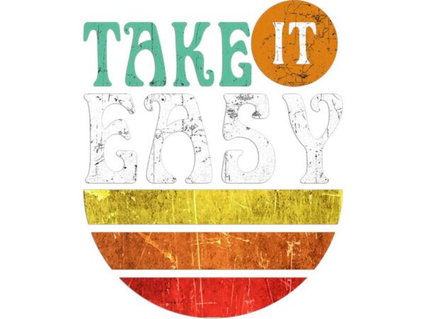 Take it easy retro vintage tshirt design