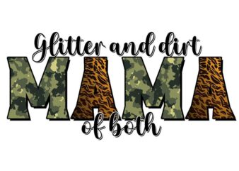 Glitter And Dirt Mom Of Both Tshirt Design