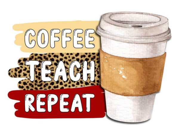 Coffee teach repeat tshirt design
