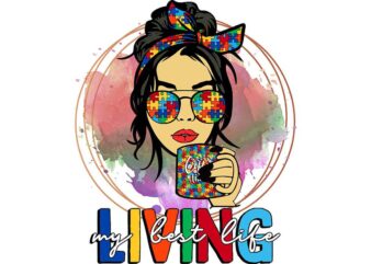 Autism Living My Best Life Tshirt Design