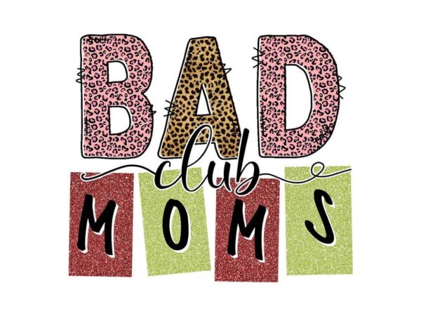 Leopard bad club moms tshirt design