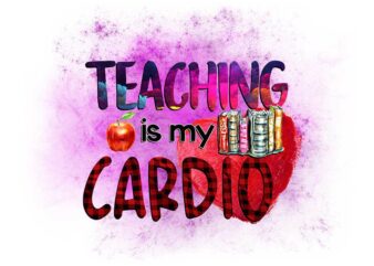Teaching Is My Cardio Tshirt Design